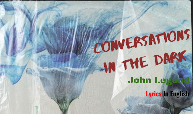 Conversations in the Dark - John Legend | Hindi Lyrics Tadka 
