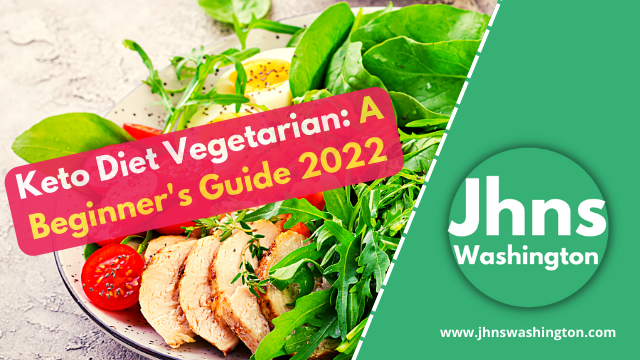 Keto Diet Vegetarian: A Beginner's Guide 2022