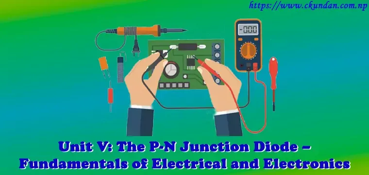 The P-N Junction Diode – Fundamentals of Electrical and Electronics