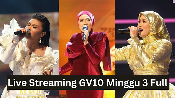 Live Streaming GV10 Minggu 3 Full