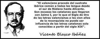 Vicente Blasco Ibáñez , valenciano, sustrato ibérico, Ródano, Alicante, catalanes, Jaime I, siglo de oro, letras valencianas, siglo XIX