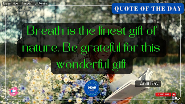 Breath is the finest gift of nature. Awesome Quotes to Start Your Day  - Quote of the day