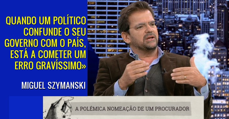 Miguel Szymanski: António Costa tentou influenciar. É grave