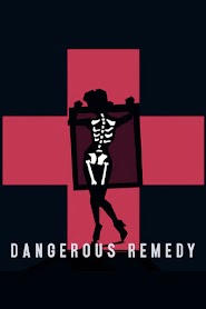 Dangerous Remedy (2012)