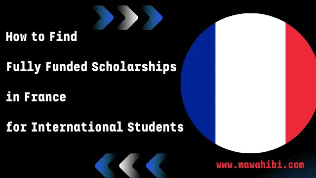 How to Find Fully Funded Scholarships in France for International Students