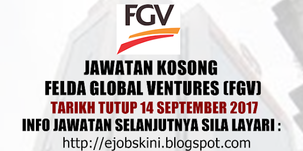 Jawatan Kosong Felda Global Ventures (FGV) - 14 September 2017