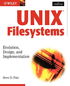 UNIX Filesystems: Evolution, Design, and Implementation