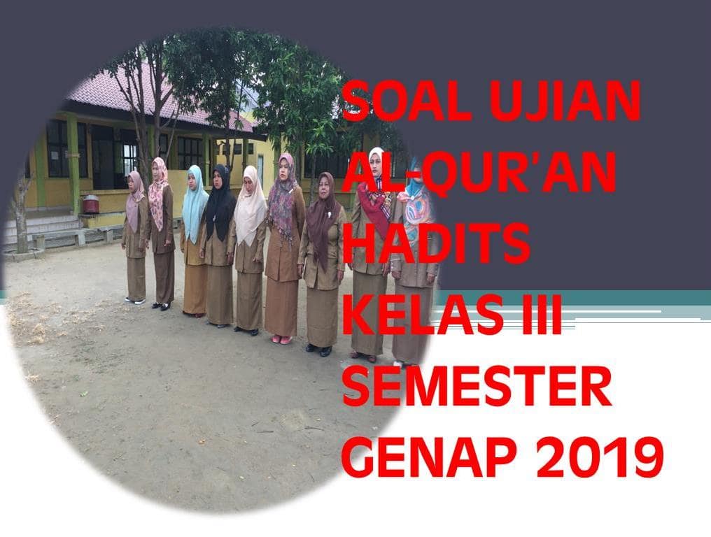 Soal Ujian Al-Qur'an Hadits Kelas III Tahun 2019