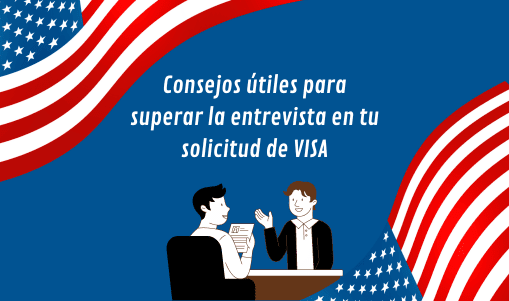 Visa para Estados Unidos: Consejos útiles para superar la entrevista