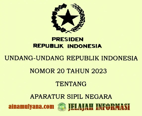 Undang-Undang UU Nomor 20 Tahun 2023 Tentang ASN (Aparatur Sipil Negara)