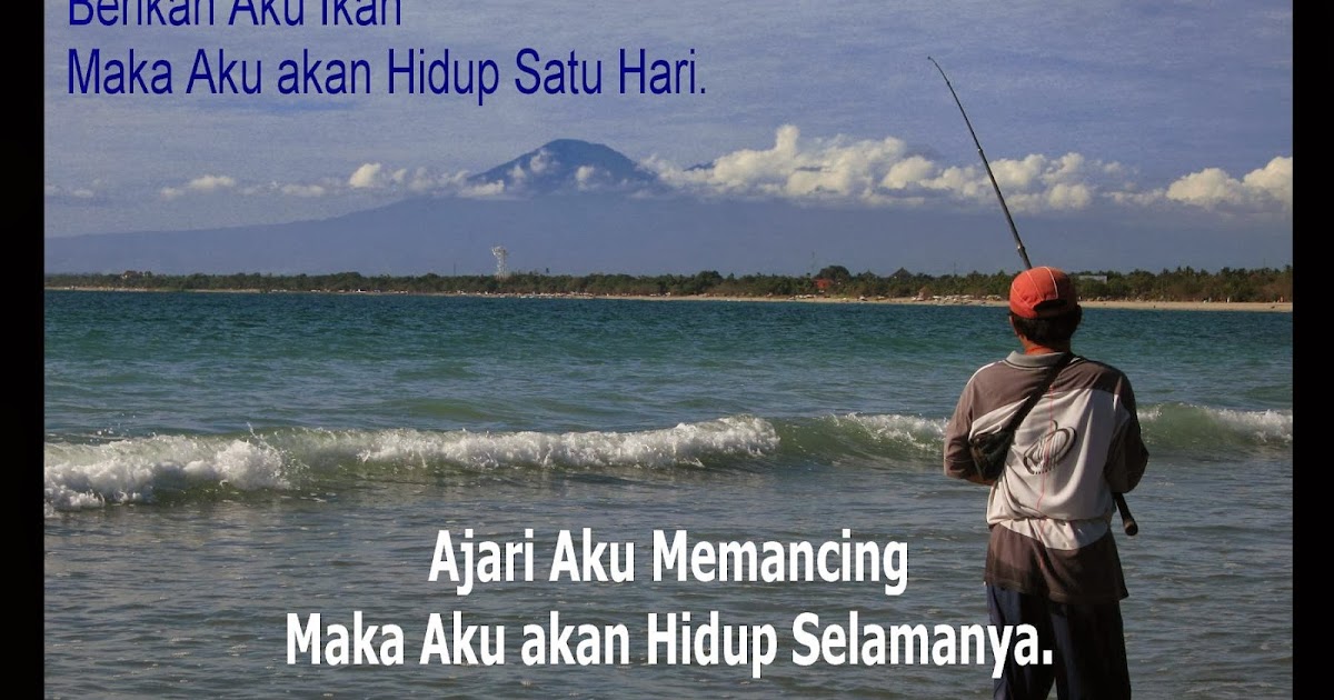  Gambar  Motivasi Ajari aku memancing maka aku akan hidup 