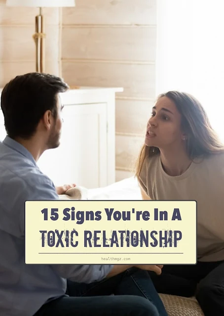 15 Signs Of A Toxic Relationship