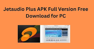 Jetaudio Plus APK Full Version Free Download for PC