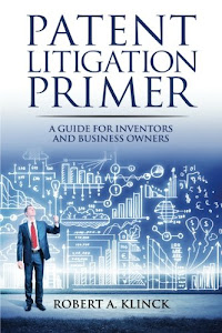 Patent Litigation Primer: A Guide For Inventors And Business Owners