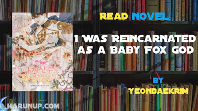 Read I Was Reincarnated as a Baby Fox God Novel Full Episode