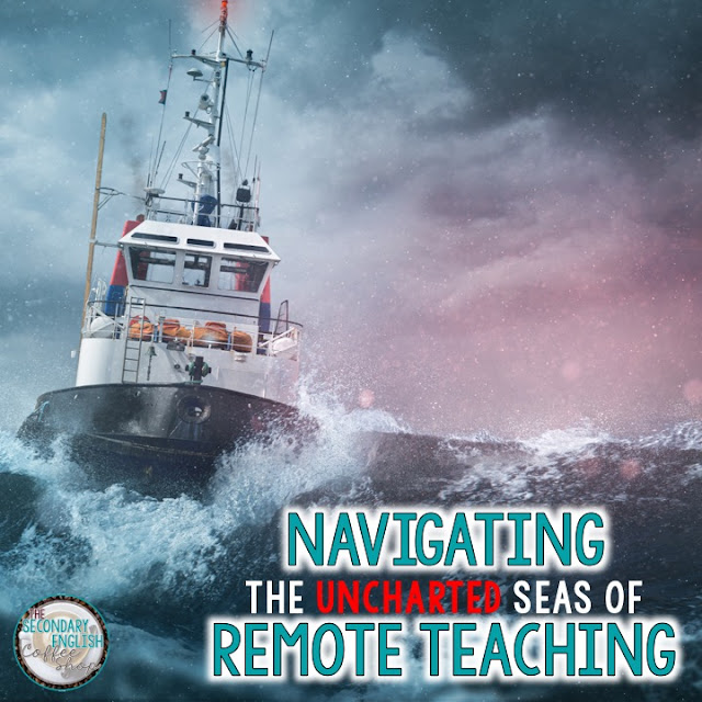 Navigating the Uncharted Seas of Remote Teaching for Secondary ELA