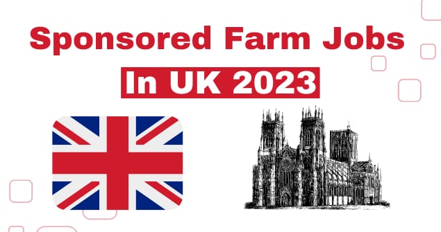 Farm Visa Sponsorship Jobs in UK 2023