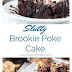 Slutty Brookie Poke Cake