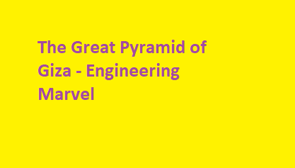  The Great Pyramid of Giza - Engineering Marvel