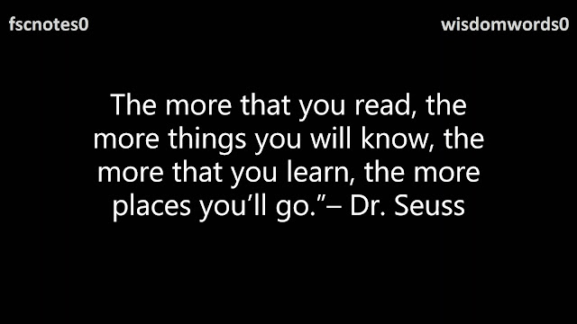 11. The more that you read, the more things you will know, the more that you learn, the more places you’ll go.”– Dr. Seuss