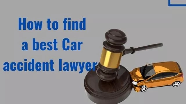 How to find a best Car accident lawyer 