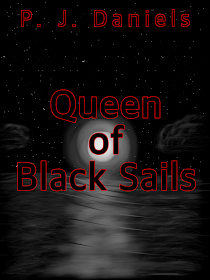 Queen of Black Sails by P. J. Daniels