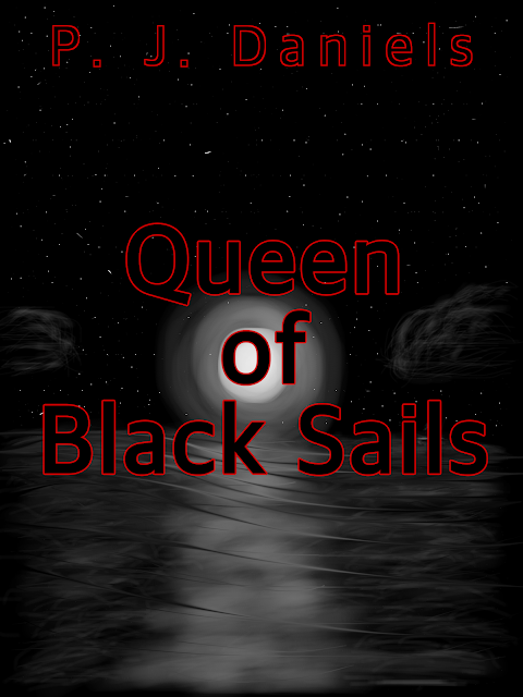 Queen of Black Sails by P. J. Daniels