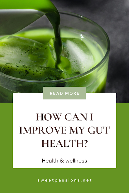 How Can I Improve My Gut Health