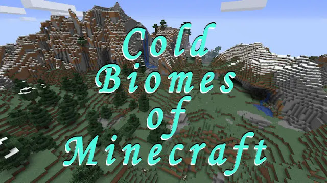 Everything About All Cold Biomes of Minecraft