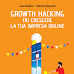 Libri, il 22 aprile a Roma si presenta "Growth Hacking: fai crescere la tua impresa online" di Luca Barboni e Federico Simonetti