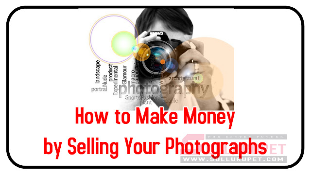 How to Make Money by Selling Your Photographs