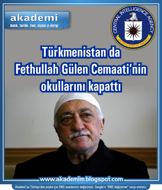 Türkmenistan da Fethullah Gülen Cemaati’nin okullarını kapattı