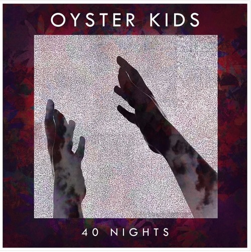 Oyster Kids 40 Nights