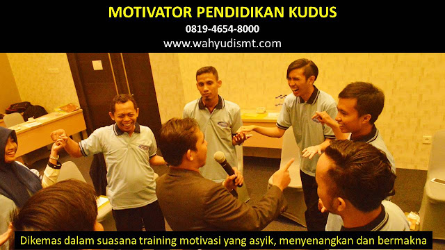 MOTIVATOR PENDIDIKAN KUDUS, modul pelatihan mengenai MOTIVATOR PENDIDIKAN KUDUS, tujuan MOTIVATOR PENDIDIKAN KUDUS, judul MOTIVATOR PENDIDIKAN KUDUS, judul training untuk karyawan KUDUS, training motivasi mahasiswa KUDUS, silabus training, modul pelatihan motivasi kerja pdf KUDUS, motivasi kinerja karyawan KUDUS, judul motivasi terbaik KUDUS, contoh tema seminar motivasi KUDUS, tema training motivasi pelajar KUDUS, tema training motivasi mahasiswa KUDUS, materi training motivasi untuk siswa ppt KUDUS, contoh judul pelatihan, tema seminar motivasi untuk mahasiswa KUDUS, materi motivasi sukses KUDUS, silabus training KUDUS, motivasi kinerja karyawan KUDUS, bahan motivasi karyawan KUDUS, motivasi kinerja karyawan KUDUS, motivasi kerja karyawan KUDUS, cara memberi motivasi karyawan dalam bisnis internasional KUDUS, cara dan upaya meningkatkan motivasi kerja karyawan KUDUS, judul KUDUS, training motivasi KUDUS, kelas motivasi KUDUS