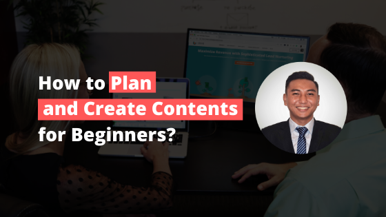 How to Plan and Create Contents for Beginners?