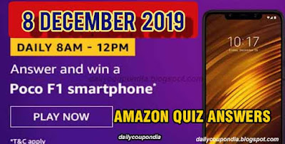 Amazon Quiz 8 December 2019 Answers Win - Poco F1 Smartphone