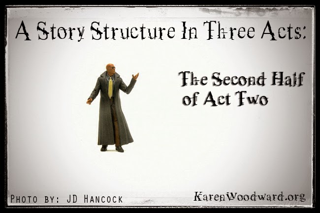 The Second Half of Act Two: A Story Structure In Three Acts (Part 3 of 4)