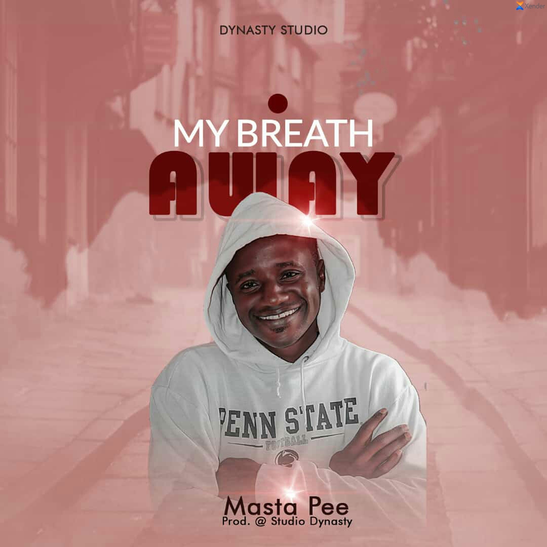 [Music] Masta Pee - My Breath Away (prod. Studio Dynasty) #Arewapublisize