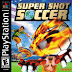 Super Shot Soccer Game PS1 High Compressed 