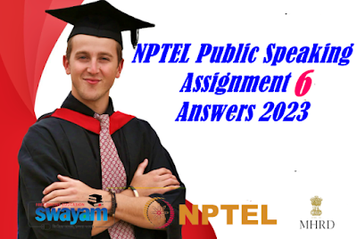 NPTEL Public Speaking Assignment 6 Answers 2023 (July-Oct)