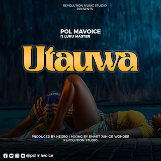 AUDIO | Pol Mavoice Ft. Luku Mastar – Utauwa (Mp3 Download)