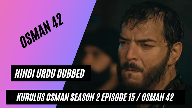 kurulus osman season 2 episode 15 Full hindi urdu dubbed by Gakhar Production osman 42
