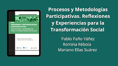 Procesos y Metodologías Participativas. Reflexiones y Experiencias para la Transformación Social - Pablo Paño Yáñez, Romina Rébola & Mariano Elías Suárez [PDF] 