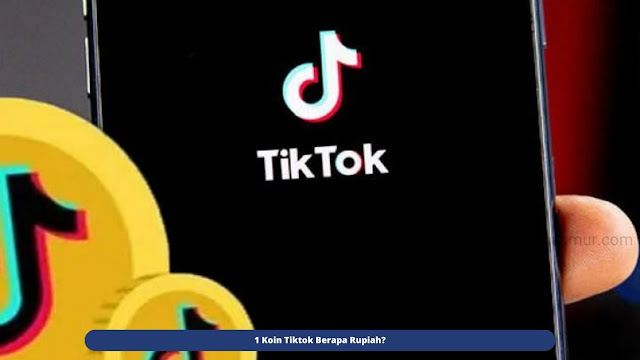 1 Koin Tiktok Berapa Rupiah