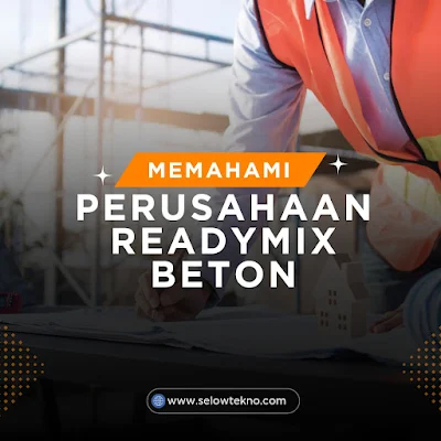 Memahami Perusahaan Readymix Beton