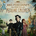 [Free] Segera Download Film Miss Peregrine's Home For Peculiar Children (2016) Bluray Full Movie