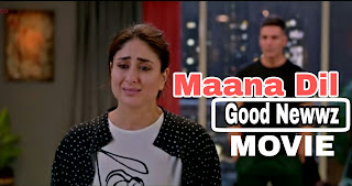 Good Newwz Movie songs - Maana Dil