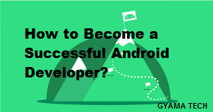 How to Become a Successful Android Developer?