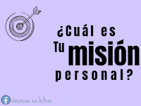 Cómo escribir una misión personal, todos deberían de escribir su misión.