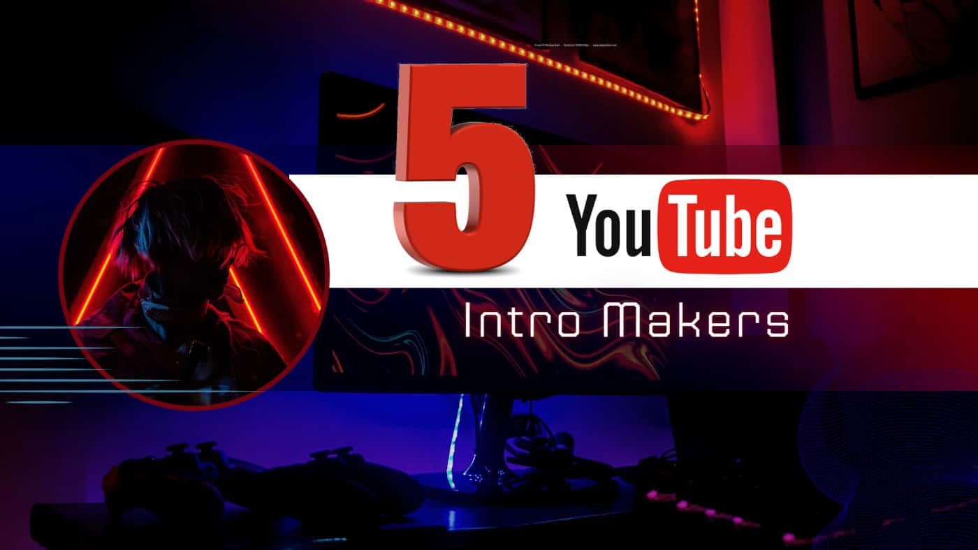 Top 5 YouTube Intro Makers and How to Make YouTube Intros With Them